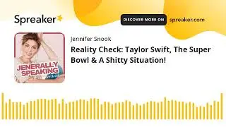 Reality Check: Taylor Swift, The Super Bowl & A Shitty Situation!
