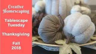 Fall 2018 || Tablescape Tuesday || Thanksgiving Tablescape