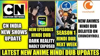 CNI NEW SHOWS | BLEACH S1 HINDI DUB NEXT WEEK | CR ANIMES HINDI DUB DELAYED | NARUTO HINDI DUB NEWS
