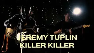 Jeremy Tuplin - Killer Killer (Live at Backlight Sessions)