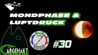 ABGEHAKT #30: LUFTDRUCK UND MONDPHASE WICHTIG?