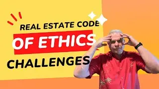 Real Estate Code of Ethics - Facing Challenges