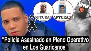 DIOS MIO, MIREN QUIEN ERA EL POLIC&Iacute;A QUE MATARON EN LOS GUARICANO