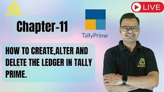 COMPUTER CLASSES IN RAIPUR CHAPTER-11 & 12 HOW TO CREATE, ALTER AND DELETE THE LEDGER IN TALLY PRIME