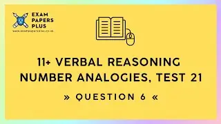 11+ (11 Plus) Exam, Verbal Reasoning: Number Analogies, Test 21, Question 6