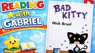 😼 A Very Bad Kitty &mdash; Reading with Gabriel! 7 Years Old