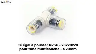 VID&Eacute;O 360&deg; - T&eacute; &eacute;gal &agrave; pousser pour tubes multicouches - PPSU MULTITUBO