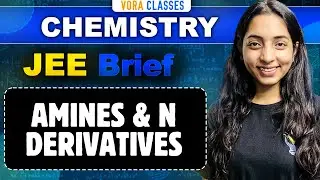 JEE Brief: Amines & N - derivatives | One Shot for JEE Main and Advanced | Sakshi Vora