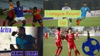 Football Round Up | I League Review | EastBengal Won | MohunBagan Blown