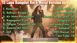 15 lagu dangdut rock metal version terbaru dan terakhir#music #musicviral #rock #cover#ai