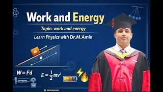 WORK, WORK DONE BY A CONSTANT FORCE, WORK DONE BY A VARIABLE FORCE (Work and Energy)