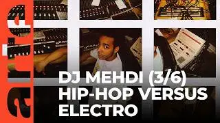 Hip-hop versus electro. DJ Mehdi: Made in France (3/6) | ARTE.tv Dokumenty