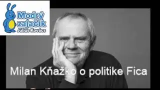 Milan Kňažko o politike p&aacute;na premi&eacute;ra