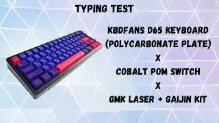 KBDFans D65 Keyboard - Cobalt POM Switch (Stock) - GMK Laser (Typing Test)