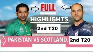 Pakistan vs Scotland 2nd t20 13 june full Highlights 2018