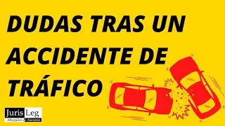 DUDAS TRAS UN ACCIDENTE DE TRÁFICO -  JURISLEG