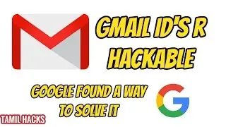GMAIL ID'S AT RISK - HACKABLE SAVE YOURSELF , GOOGLE FOUND A WAY