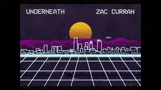 Zac Curran - Underneath
