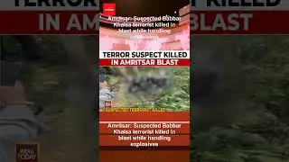 Amritsar: Suspected Babbar Khalsa terrorist killed in blast while handling explosives