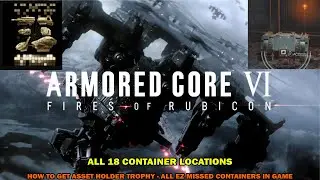 Armored core 6 Fires of rubicon walkthrough - All 18 Container - How to get all parts & Asset holder