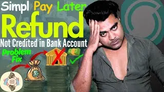Simple pay later Refund Not Credited in Bank Account 💱 😭 || Simple pay later Refund Problem Fix 💥