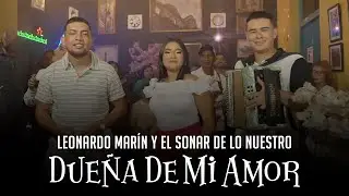 DUEÑA DE MI AMOR - Leonardo Marín Y El Sonar De Lo Nuestro [Video Oficial]
