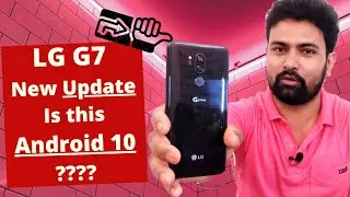 LG G7 New Update is this android 10 | LG G7 plus ThinQ New Updates | LG G7 ThinQ update.