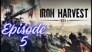 Iron Harvest Campaign gameplay Ep 5