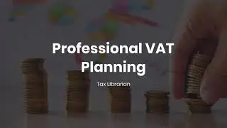 Professional VAT Planning - Tax Librarian