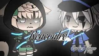 Rencontre || Glmm Original 🏳️‍🌈 || parti 1/2