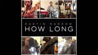 Dustin Ransom - How Long (Ace Cover)
