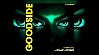 CARTER (AU), shotgunwedding - Nobody's Watching (Extended Mix) [GOODSIDE]