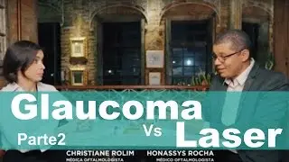 Glaucoma vs Laser - Parte 2