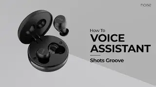 How To Manage Calls & Activate Voice Assistant: Noise Shots Groove