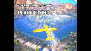 Ghost Recon Wildlands: Flying Plane [PC 60 FPS GAME PLAY].