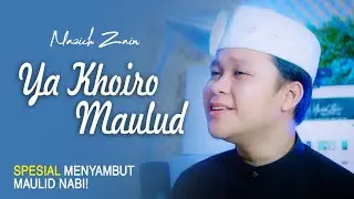 Spesial Menyambut MAULID NABI! Sholawat Ya Khoiro Maulud - By Nazich Zain