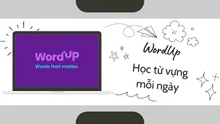 N&acirc;ng cao từ vựng Tiếng Anh c&ugrave;ng Ứng dụng WordUp