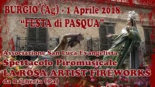 BURGIO (Ag) - PASQUA 2018 - LA ROSA Artist Fireworks (Piromusicale)