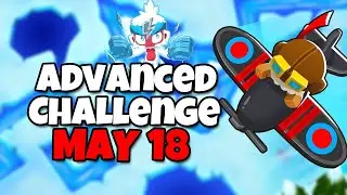 BTD6 Advanced Challenge | can you do it? | May 18 2023