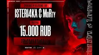 🔥ISTERI4KA & MoRty🔥|TOURNAMENT 15000🔥|STAGE 1/2 FINAL|🔥
