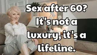 The Dangers of No Sex in Old Age: A Doctor's Warning
