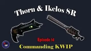 Destiny 2: Thorn & Ikelos SR (Commanding KWIP 14)