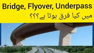 Difference between Bridge,Flyover & Underpass.