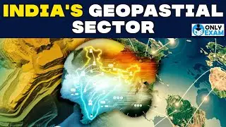 Geospatial Sector In India | Geospatial Technology | UPSC | UPPCS | UPSC 2023 | UPPCS 2023 #ias