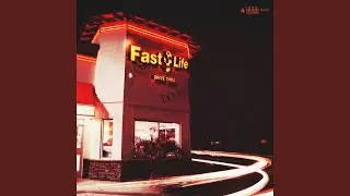 Fast Life