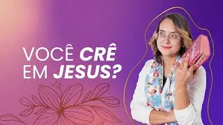 Marcos 16 Devocional Voc&ecirc; cr&ecirc; em Jesus?