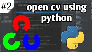 OpenCV tutorial using python. #2 - Image and video manipulations.