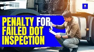 Penalty For FAILED DOT Inspection | What You Need to Know ❌ 💵