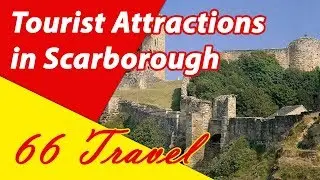 List 8 Tourist Attractions in Scarborough, England, UK | Travel to Europe