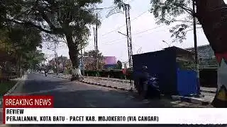 Review Perjalanan KOTA BATU - PACET KAB. MOJOKERTO (Via Cangar)